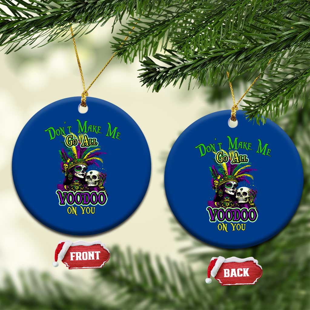 Funny Mardi Gras Voodoo Queen Ceramic Ornament Don't Make Me Go All Voodoo On You TS11 1pc Blue Print Your Wear