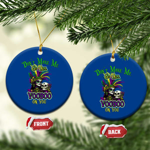 Funny Mardi Gras Voodoo Queen Ceramic Ornament Don't Make Me Go All Voodoo On You TS11 1pc Blue Print Your Wear