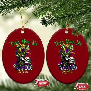 Funny Mardi Gras Voodoo Queen Ceramic Ornament Don't Make Me Go All Voodoo On You TS11 Print Your Wear