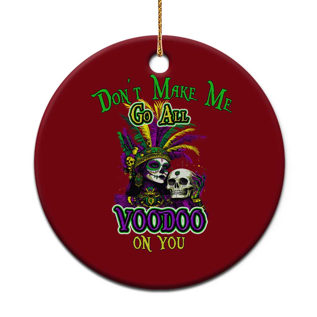 Funny Mardi Gras Voodoo Queen Ceramic Ornament Don't Make Me Go All Voodoo On You TS11 1pc Red Print Your Wear
