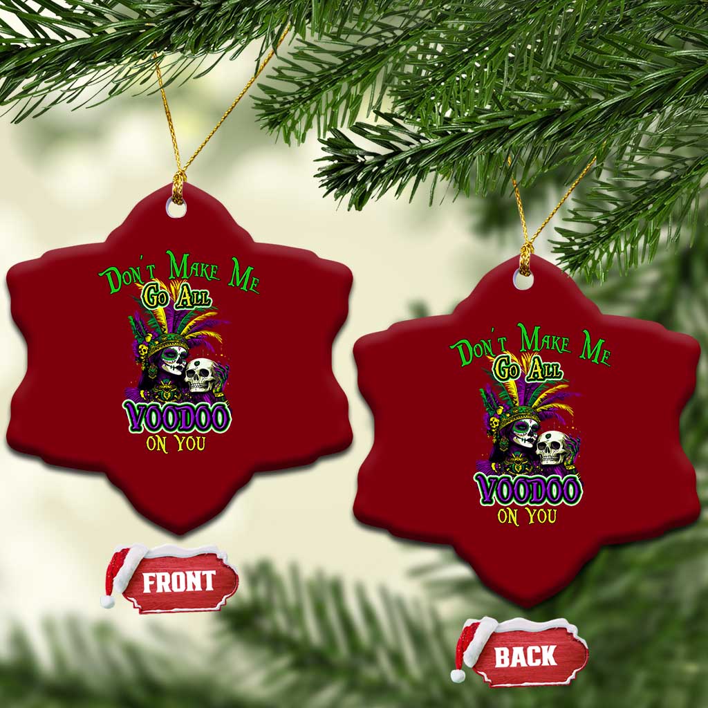 Funny Mardi Gras Voodoo Queen Ceramic Ornament Don't Make Me Go All Voodoo On You TS11 Print Your Wear