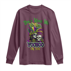 Funny Mardi Gras Voodoo Queen Long Sleeve Shirt Don't Make Me Go All Voodoo On You TS11 Maroon Print Your Wear