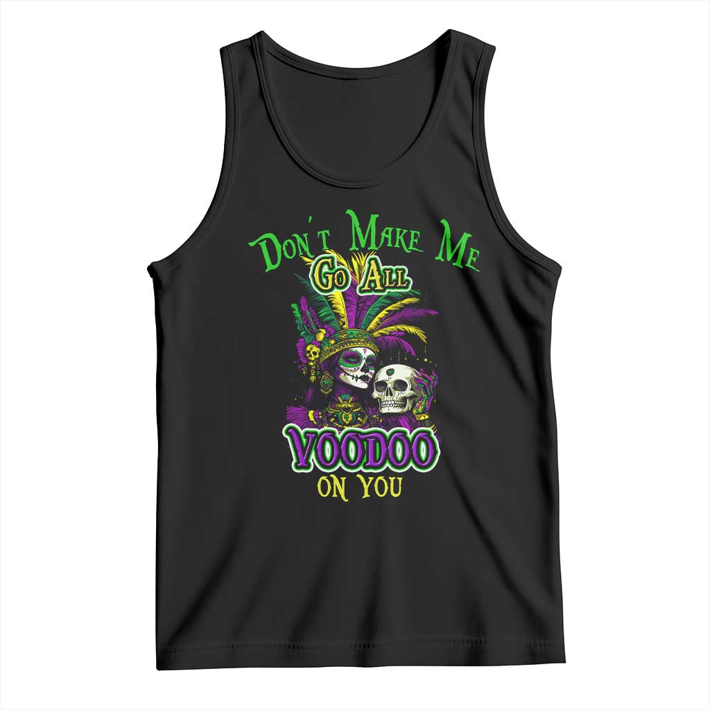 Funny Mardi Gras Voodoo Queen Tank Top Don't Make Me Go All Voodoo On You TS11 Black Print Your Wear