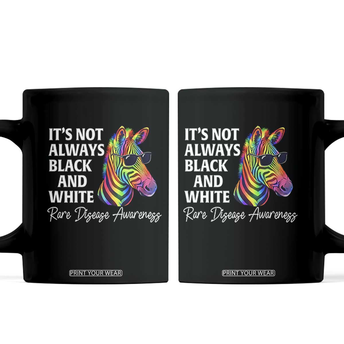 Rare Disease Awareness Coffee Mug It Is Not Always Black And White Colorful Zebra TS11 Black Print Your Wear
