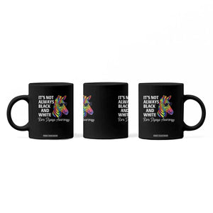 Rare Disease Awareness Coffee Mug It Is Not Always Black And White Colorful Zebra TS11 Print Your Wear