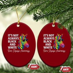 Rare Disease Awareness Ceramic Ornament It Is Not Always Black And White Colorful Zebra TS11 Print Your Wear