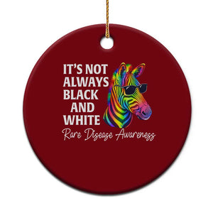 Rare Disease Awareness Ceramic Ornament It Is Not Always Black And White Colorful Zebra TS11 1pc Red Print Your Wear