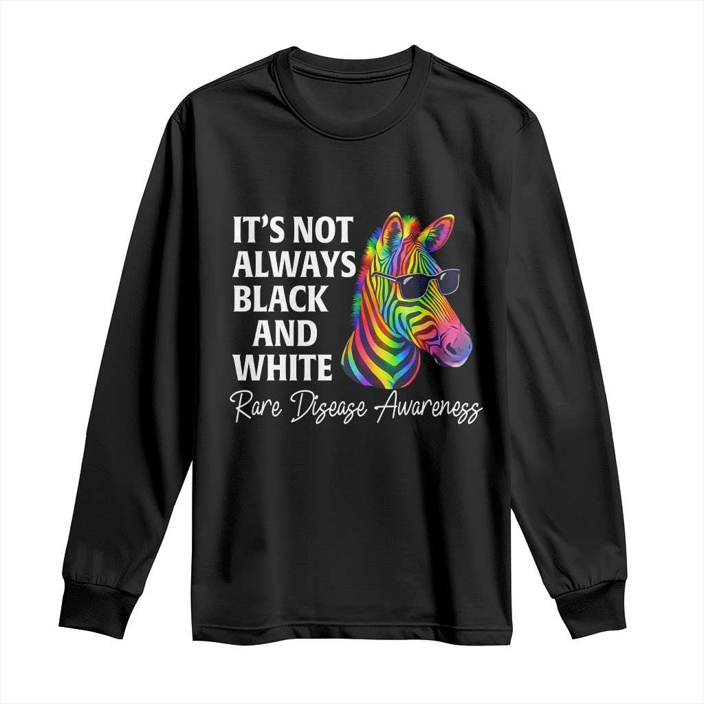 Rare Disease Awareness Long Sleeve Shirt It Is Not Always Black And White Colorful Zebra TS11 Black Print Your Wear