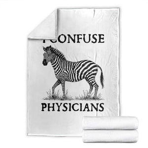 I Confuse Physicians Rare Disease Awareness Throw Blanket Funny Zebra TS11 White Print Your Wear