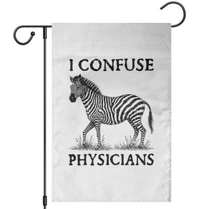 I Confuse Physicians Rare Disease Awareness Garden Flag Funny Zebra TS11 White Print Your Wear