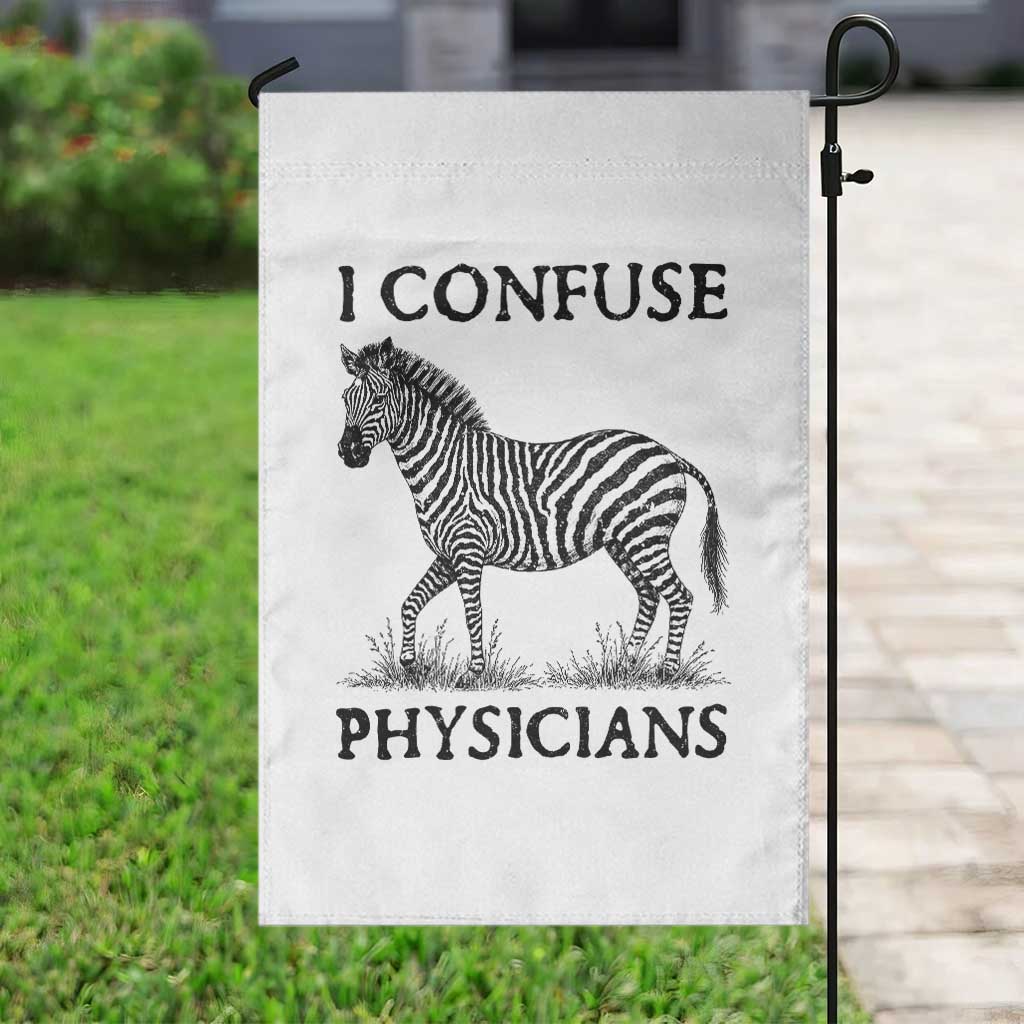 I Confuse Physicians Rare Disease Awareness Garden Flag Funny Zebra TS11 Print Your Wear