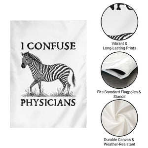 I Confuse Physicians Rare Disease Awareness Garden Flag Funny Zebra TS11 Print Your Wear