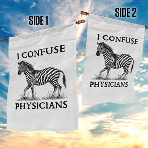 I Confuse Physicians Rare Disease Awareness Garden Flag Funny Zebra TS11 Print Your Wear