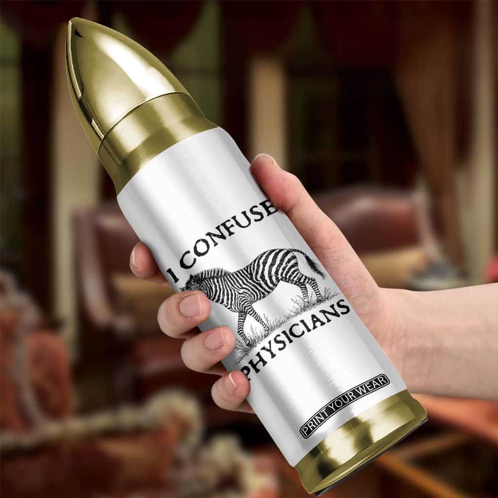 I Confuse Physicians Rare Disease Awareness Bullet Tumbler Funny Zebra TS11 Print Your Wear