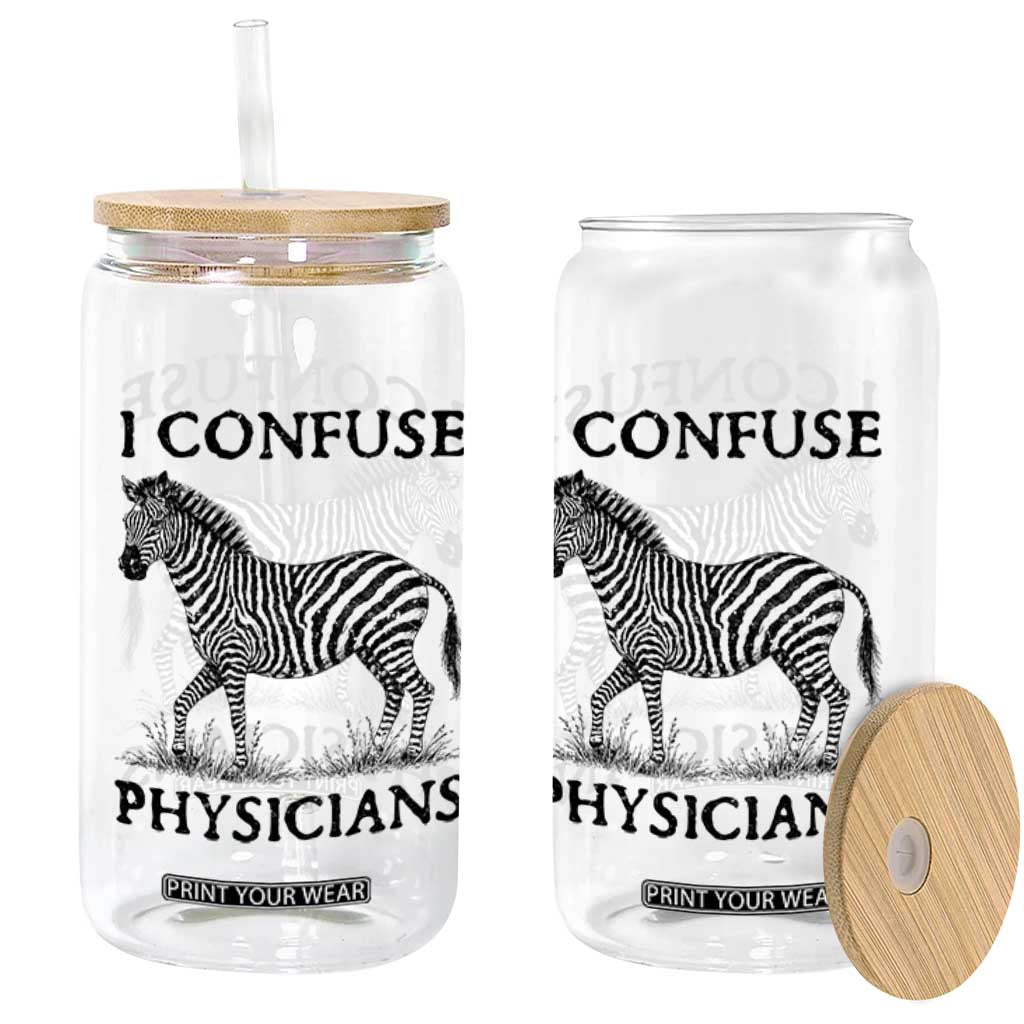 I Confuse Physicians Rare Disease Awareness Glass Can Funny Zebra TS11 Print Your Wear