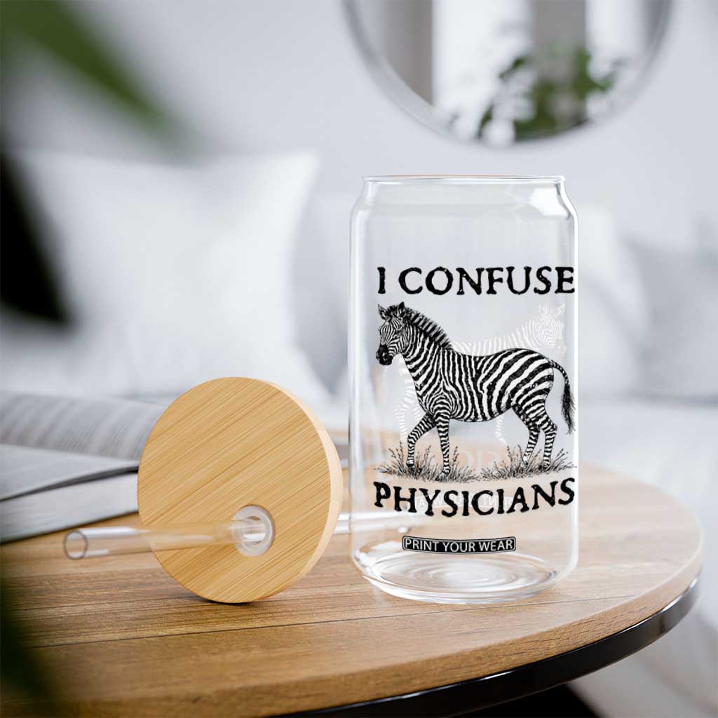 I Confuse Physicians Rare Disease Awareness Glass Can Funny Zebra TS11 Print Your Wear