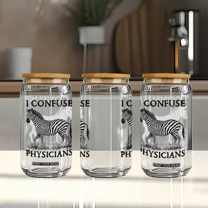 I Confuse Physicians Rare Disease Awareness Glass Can Funny Zebra TS11 Print Your Wear