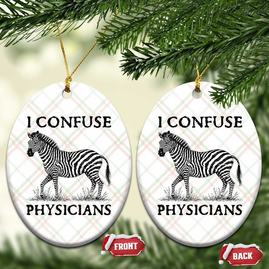 I Confuse Physicians Rare Disease Awareness Ceramic Ornament Funny Zebra TS11 Print Your Wear