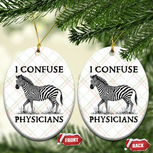 I Confuse Physicians Rare Disease Awareness Ceramic Ornament Funny Zebra TS11 Print Your Wear