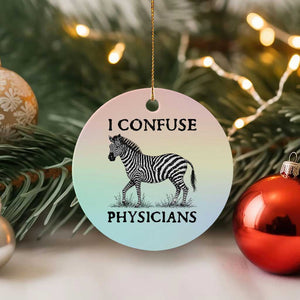 I Confuse Physicians Rare Disease Awareness Ceramic Ornament Funny Zebra TS11 1pc Pastel Print Your Wear