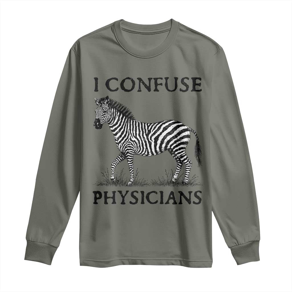 I Confuse Physicians Rare Disease Awareness Long Sleeve Shirt Funny Zebra TS11 Military Green Print Your Wear