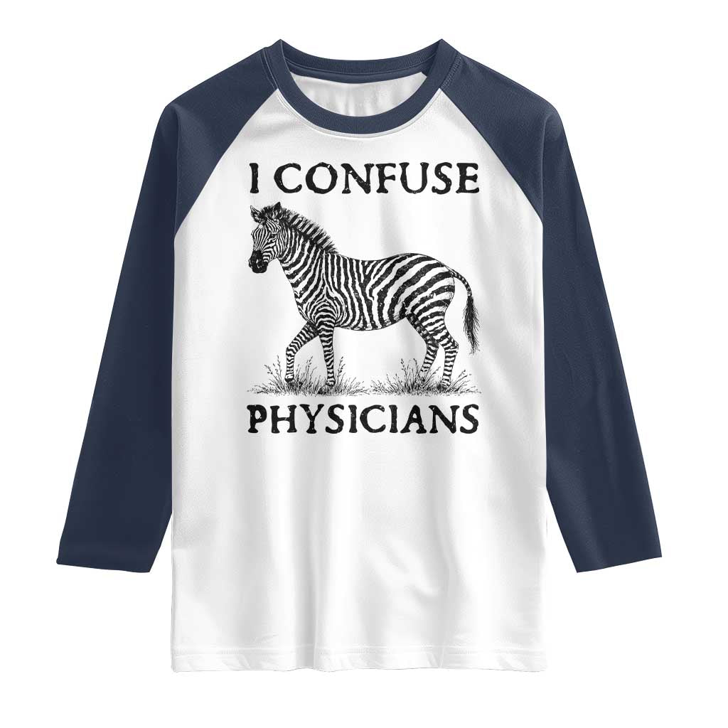 I Confuse Physicians Rare Disease Awareness Raglan Shirt Funny Zebra TS11 White Navy Print Your Wear