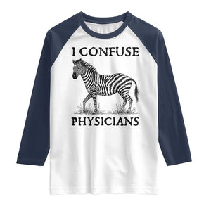 I Confuse Physicians Rare Disease Awareness Raglan Shirt Funny Zebra TS11 White Navy Print Your Wear