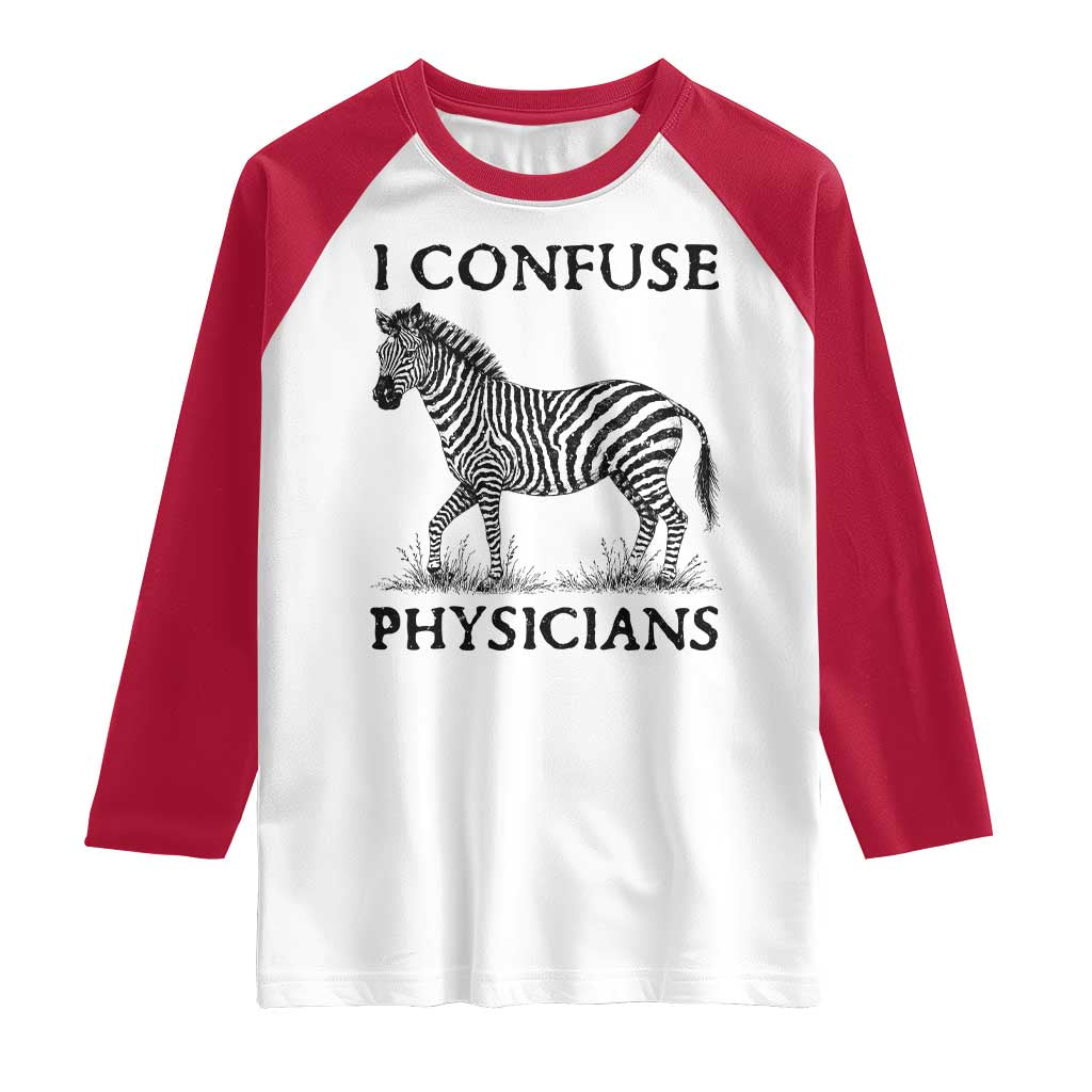 I Confuse Physicians Rare Disease Awareness Raglan Shirt Funny Zebra TS11 White Red Print Your Wear