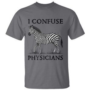 I Confuse Physicians Rare Disease Awareness T Shirt Funny Zebra TS11 Charcoal Print Your Wear