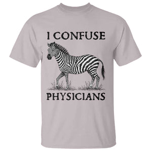 I Confuse Physicians Rare Disease Awareness T Shirt Funny Zebra TS11 Ice Gray Print Your Wear