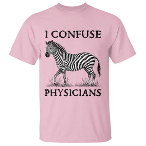 I Confuse Physicians Rare Disease Awareness T Shirt Funny Zebra TS11 Light Pink Print Your Wear