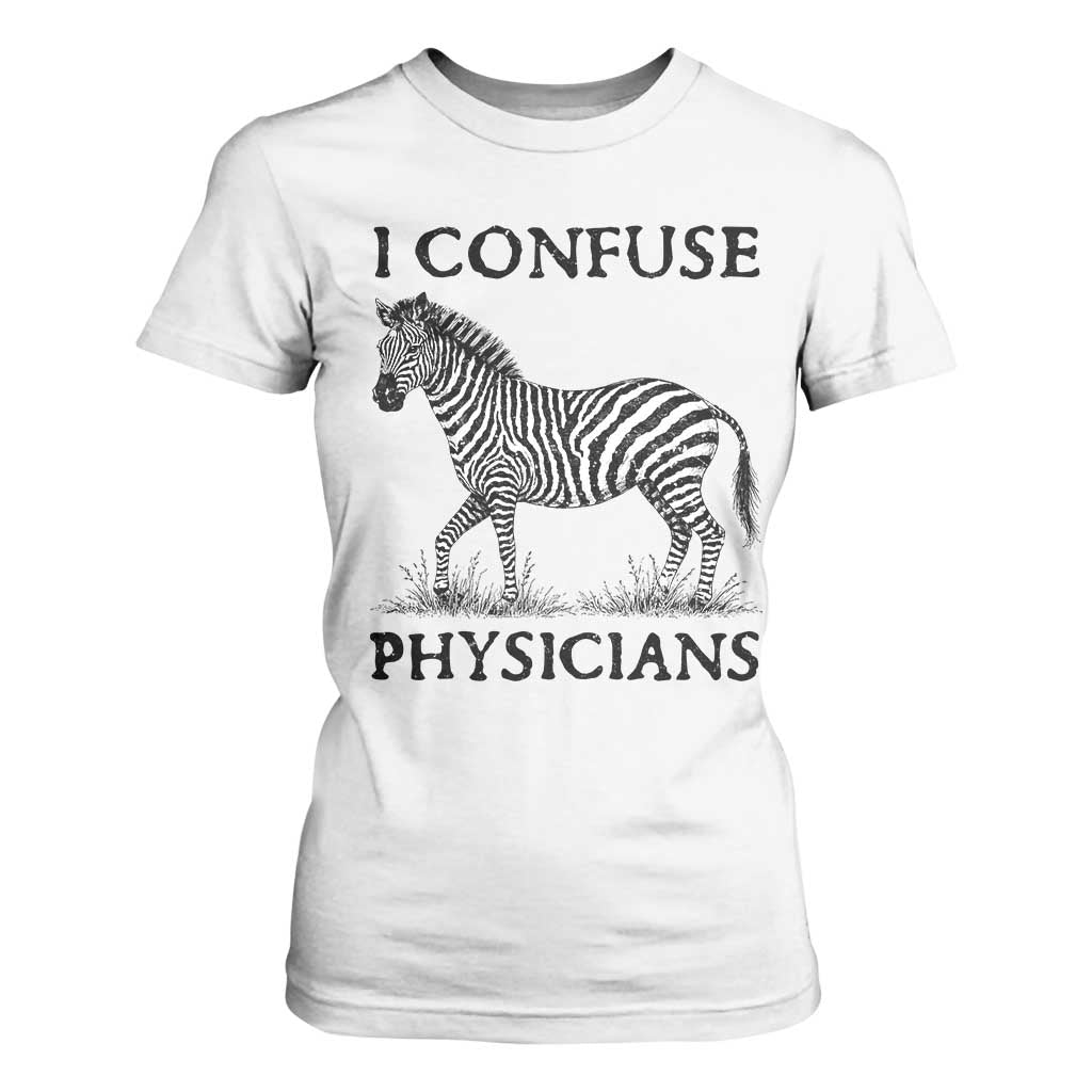 I Confuse Physicians Rare Disease Awareness T Shirt For Women Funny Zebra TS11 White Print Your Wear