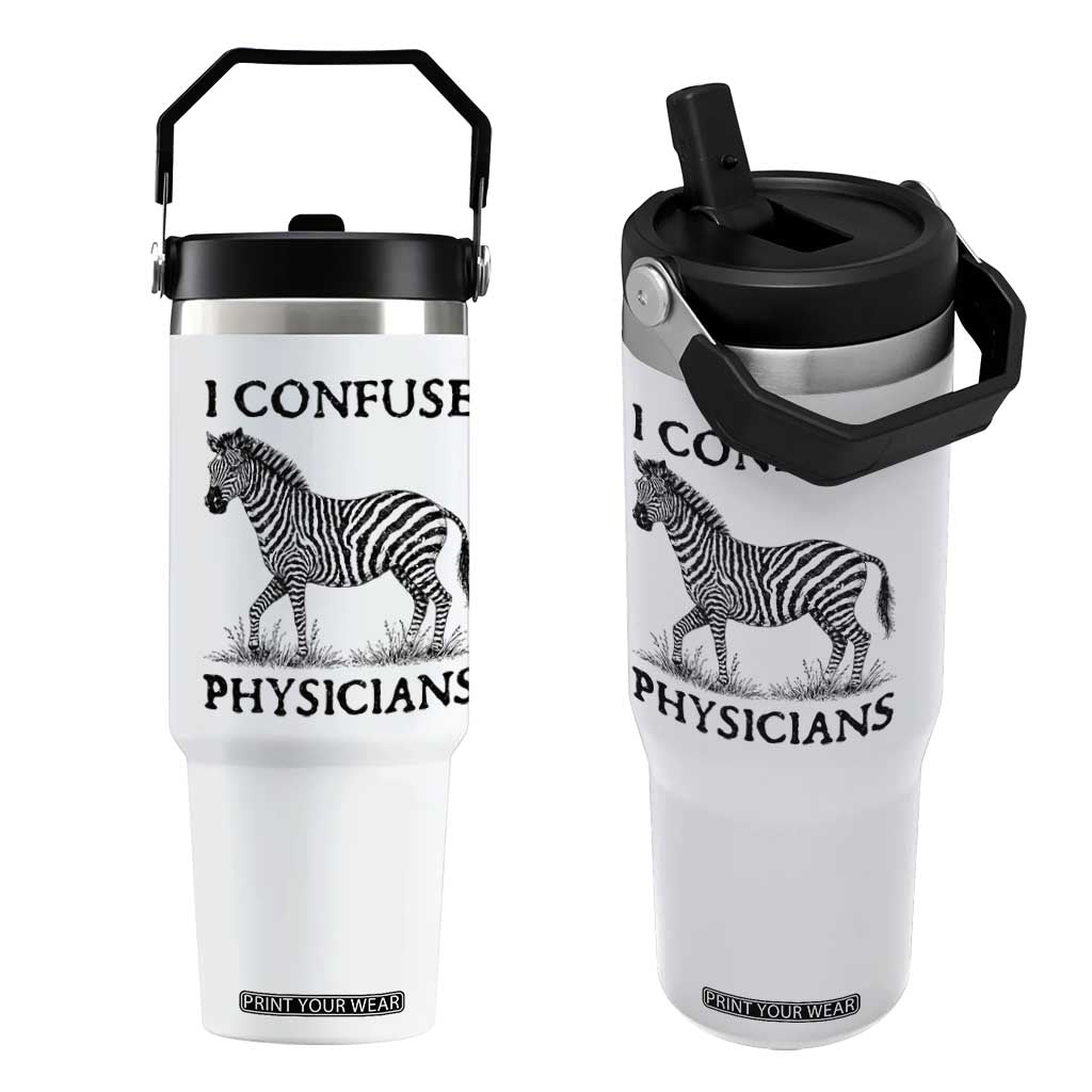 I Confuse Physicians Rare Disease Awareness Flip Straw Tumbler Funny Zebra TS11 One Size: 30 oz White Print Your Wear