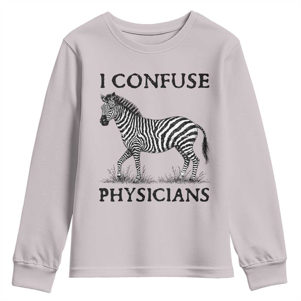 I Confuse Physicians Rare Disease Awareness Youth Sweatshirt Funny Zebra TS11 Ice Gray Print Your Wear