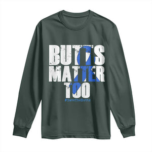 Funny Colon Cancer Awareness Long Sleeve Shirt Butts Matter Too Save The Butts TS11 Dark Forest Green Print Your Wear