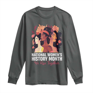 National Women's History Month We Rise Together Long Sleeve Shirt TS11 Dark Heather Print Your Wear