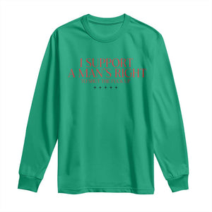 Funny I Support A Man's Right To Shut The Fuck Up Long Sleeve Shirt Feminist TS11 Irish Green Print Your Wear