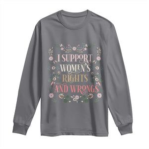 Funny I Support Women's Rights And Wrongs Long Sleeve Shirt Vintage Floral TS11 Charcoal Print Your Wear