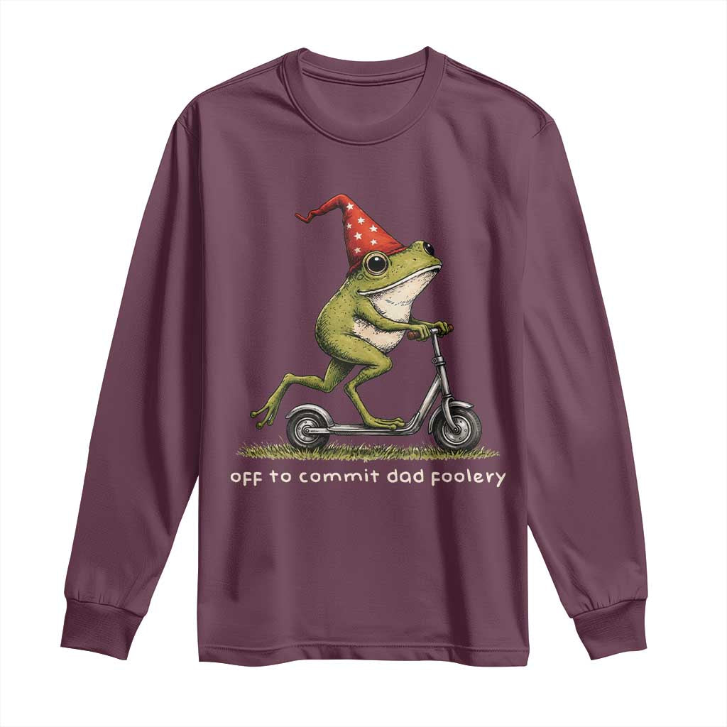 Off To Commit Dad Foolery Long Sleeve Shirt Funny Daddy Frog Scooter Fathers Day TS11 Maroon Print Your Wear