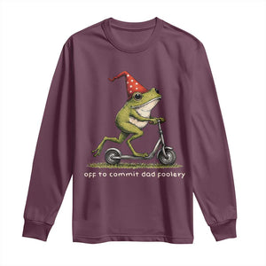 Off To Commit Dad Foolery Long Sleeve Shirt Funny Daddy Frog Scooter Fathers Day TS11 Maroon Print Your Wear