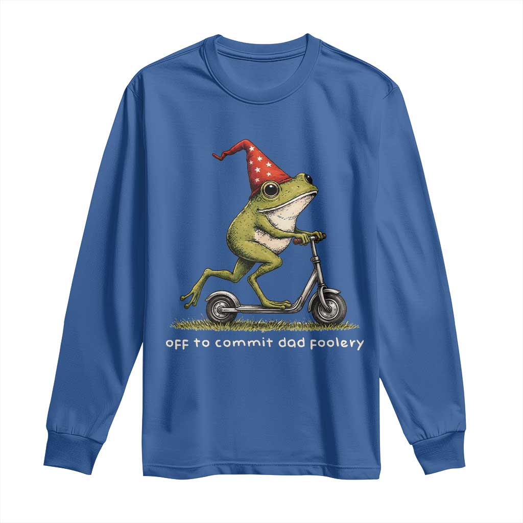 Off To Commit Dad Foolery Long Sleeve Shirt Funny Daddy Frog Scooter Fathers Day TS11 Royal Blue Print Your Wear
