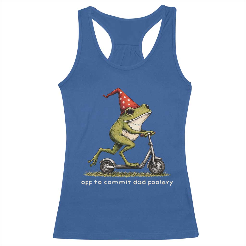 Off To Commit Dad Foolery Racerback Tank Top Funny Daddy Frog Scooter Fathers Day TS11 Royal Blue Print Your Wear