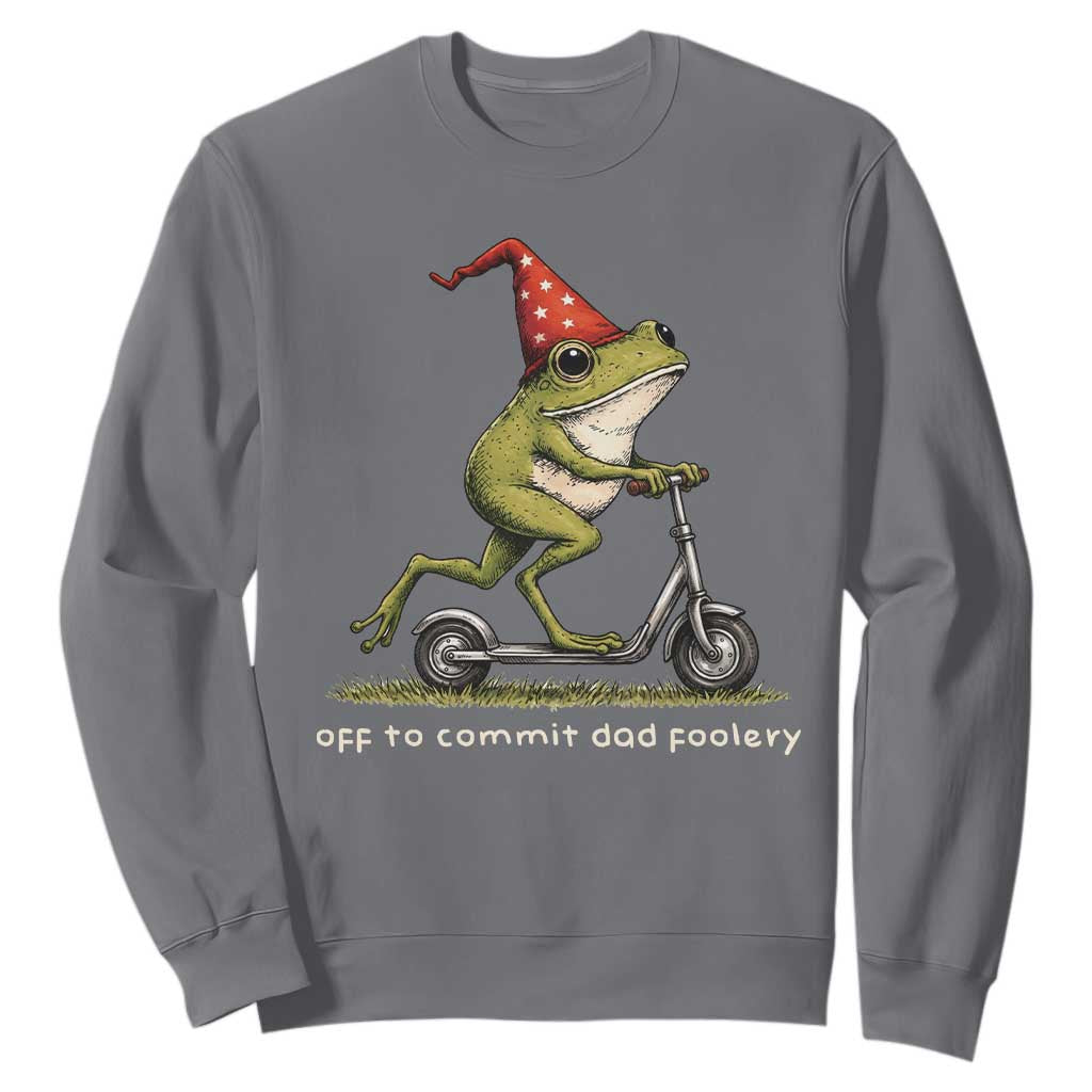 Off To Commit Dad Foolery Sweatshirt Funny Daddy Frog Scooter Fathers Day TS11 Charcoal Print Your Wear