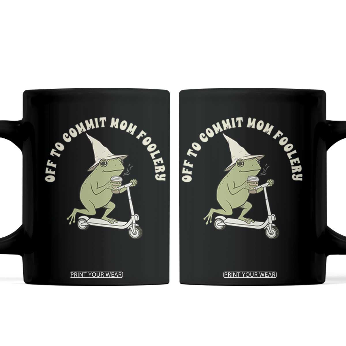 Off To Commit Mom Foolery Coffee Mug Funny Mama Frog Scooter Mother's Day TS11 Black Print Your Wear