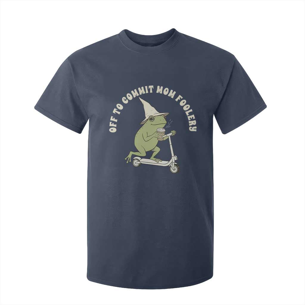 Off To Commit Mom Foolery T Shirt For Kid Funny Mama Frog Scooter Mother's Day TS11 Navy Print Your Wear