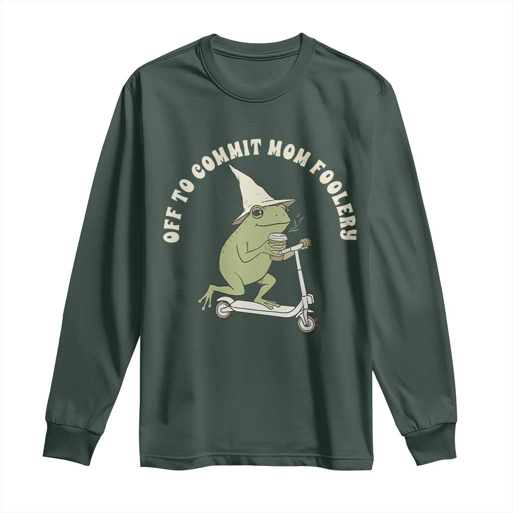 Off To Commit Mom Foolery Long Sleeve Shirt Funny Mama Frog Scooter Mother's Day TS11 Dark Forest Green Print Your Wear