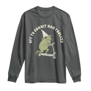Off To Commit Mom Foolery Long Sleeve Shirt Funny Mama Frog Scooter Mother's Day TS11 Dark Heather Print Your Wear