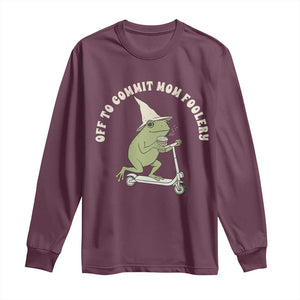 Off To Commit Mom Foolery Long Sleeve Shirt Funny Mama Frog Scooter Mother's Day TS11 Maroon Print Your Wear