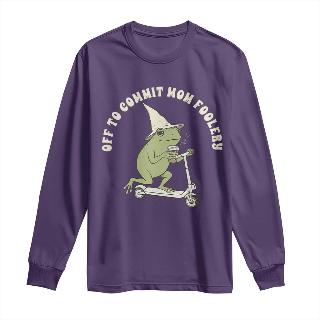 Off To Commit Mom Foolery Long Sleeve Shirt Funny Mama Frog Scooter Mother's Day TS11 Purple Print Your Wear