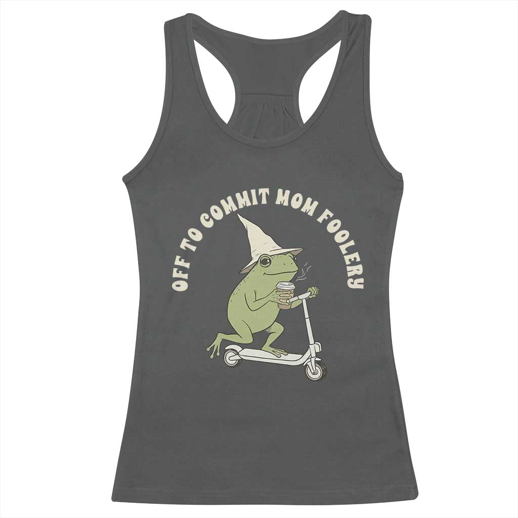Off To Commit Mom Foolery Racerback Tank Top Funny Mama Frog Scooter Mother's Day TS11 Dark Heather Print Your Wear